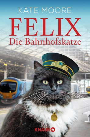 Felix – Die Bahnhofskatze von Moore,  Kate, Schwarzer,  Jochen