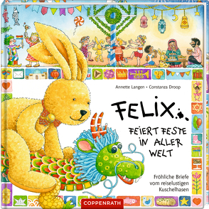 Felix feiert Feste in aller Welt von Droop,  Constanza, Langen,  Annette