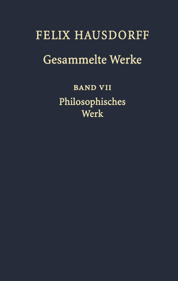 Felix Hausdorff – Gesammelte Werke Band VII von Hausdorff,  Felix, Stegmaier,  Werner