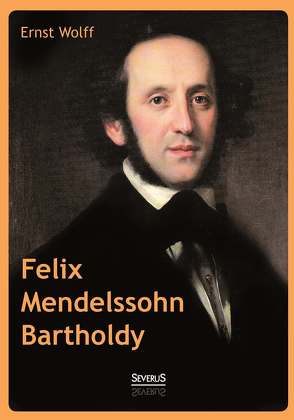 Felix Mendelssohn Bartholdy von Wolff,  Ernst