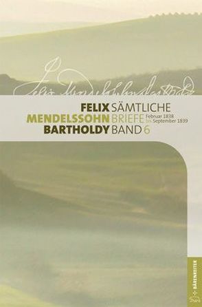 Felix Mendelssohn Bartholdy – Sämtliche Briefe in 12 Bänden von Grönke,  Kadja, Loos,  Helmut, Seidel,  Wilhelm, Staub,  Alexander