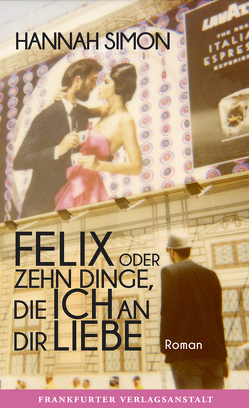 Felix oder Zehn Dinge, die ich an dir liebe von Simon,  Hannah