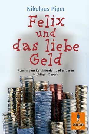 Felix und das liebe Geld von Piper,  Nikolaus