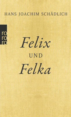 Felix und Felka von Schädlich,  Hans-Joachim