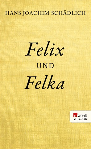 Felix und Felka von Schädlich,  Hans-Joachim