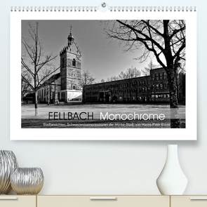 Fellbach Monochrome (Premium, hochwertiger DIN A2 Wandkalender 2022, Kunstdruck in Hochglanz) von Eisold,  Hanns-Peter