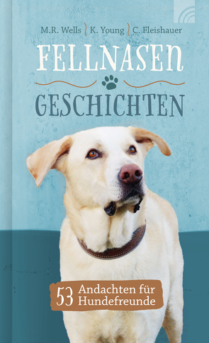 Fellnasengeschichten von Fleishauer,  Connie, Günter,  Wolfgang, Wells,  M.R., Young,  Kris