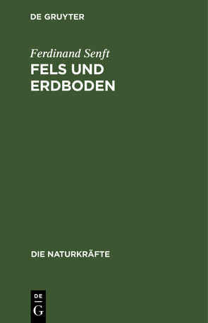 Fels und Erdboden von Senft,  Ferdinand