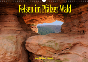 Felsen im Pfälzer Wald (Wandkalender 2021 DIN A3 quer) von Ebardt,  Michael