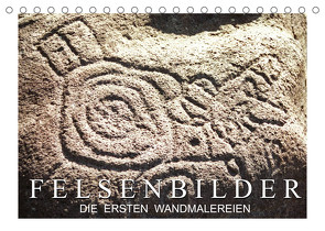 Felsenbilder: Die ersten Wandmalereien (Tischkalender 2022 DIN A5 quer) von CALVENDO