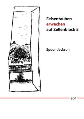 Felsentauben erwachen auf Zellenblock 8 von Jackson,  Spoon