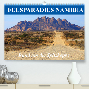 Felsparadies Namibia – Rund um die Spitzkoppe (Premium, hochwertiger DIN A2 Wandkalender 2022, Kunstdruck in Hochglanz) von Werner Altner,  Dr.