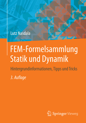 FEM-Formelsammlung Statik und Dynamik von Nasdala,  Lutz