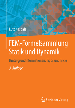 FEM-Formelsammlung Statik und Dynamik von Nasdala,  Lutz