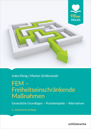 FEM – Freiheitseinschränkende Maßnahmen von König,  Jutta, Schibrowski,  Marion