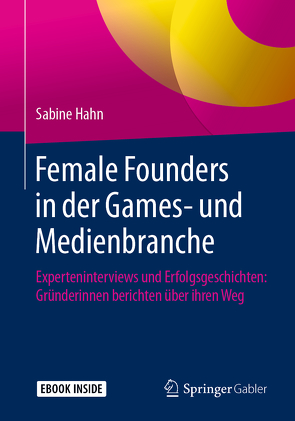 Female Founders in der Games- und Medienbranche von Hahn,  Sabine