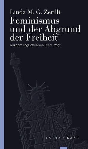 Feminismus und der Abgrund der Freiheit von Engels,  Bettina, Zerilli,  Linda M. G.