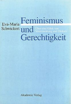 Feminismus und Gerechtigkeit von Schwickert,  Eva-Maria