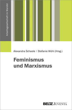 Feminismus und Marxismus von Scheele,  Alexandra, Woehl,  Stefanie