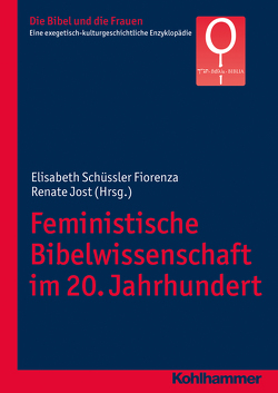 Feministische Bibelwissenschaft im 20. Jahrhundert von Fiorenza,  Elisabeth Schüssler, Fischer,  Irmtraud, Groot,  Christiana de, Jost,  Renate, Puerto,  Mercedes Navarro, Valerio,  Adriana