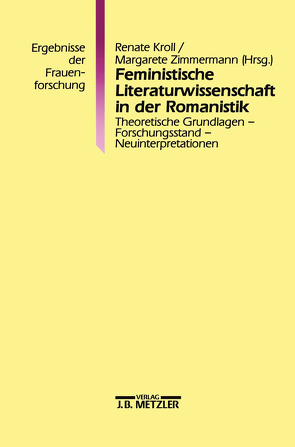 Feministische Literaturwissenschaft in der Romanistik von Kroll,  Renate, Zimmermann,  Margarete