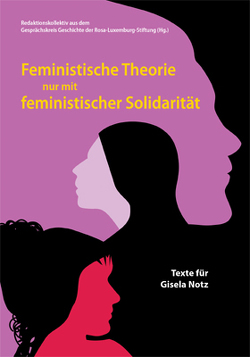 Feministische Theorie nur mit feministischer Solidarität von Adamczak,  Bini, Altieri,  Riccardo, Bianchi,  Vera, Blum,  Rebekka, Boehm,  Susanne, Bois,  Marcel, Garske,  Pia, Heying,  Mareen, Hüttner,  Bernd, Kritidis,  Gregor, Leidinger,  Christiane, Ludwig,  Gundula, Mende,  Christiane, Mohr,  Markus, Müller,  Yves, Nüthen,  Inga, Otterstein,  Janette, Schiff,  Anna, Schmid,  Len, Sonnenberg,  Uwe