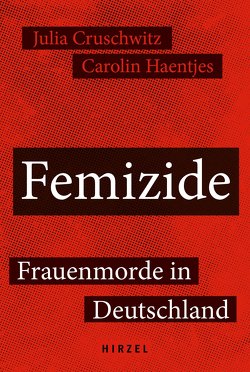 Femizide von Cruschwitz,  Julia, Haentjes,  Carolin