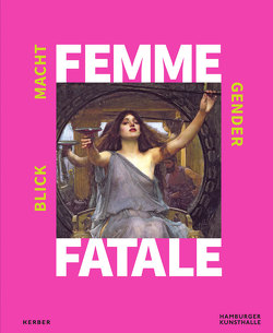 Femme Fatale von Bertsch,  Markus, Brüggemeyer,  Maik, Bunzel,  Wolfgang, Göktepe,  Selvi, Illies,  Florian, Jammers,  Judith, Kirchberger,  Nico, McCormack,  Catherine, Radtke,  Merle, Reinhold,  Bernadette, Schöning,  Jörg, Stamm,  Ruth, Vinken,  Barbara