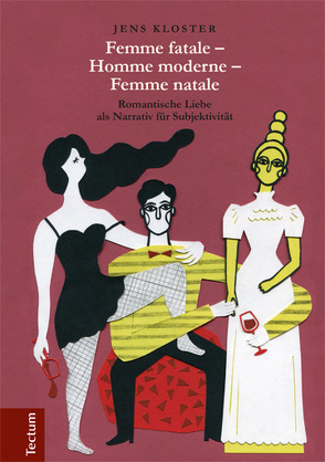 Femme fatale – Homme moderne – Femme natale von Kloster,  Jens