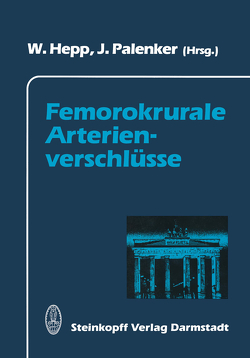 Femorokrurale Arterienverschlüsse von Hepp,  W., Palenker,  J.