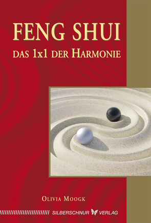 Feng-Shui – Das 1×1 der Harmonie von Moogk,  Olivia