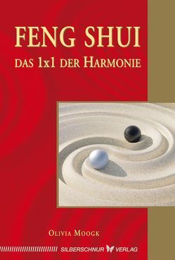 Feng-Shui – Das 1×1 der Harmonie von Moogk,  Olivia