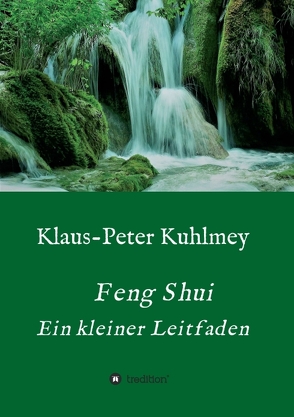 Feng Shui – Ein kleiner Leitfaden von Kuhlmey,  Klaus-Peter