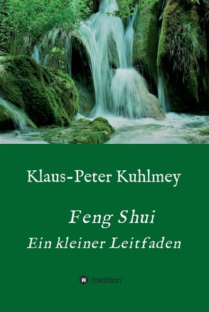 Feng Shui – Ein kleiner Leitfaden von Kuhlmey,  Klaus-Peter