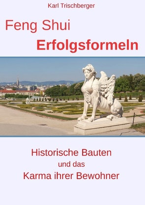 Feng Shui Erfolgsformeln von Trischberger,  Karl