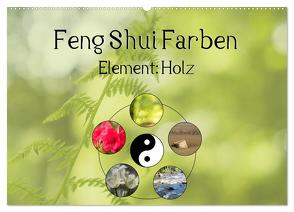 Feng Shui Farben – Element: Holz (Wandkalender 2024 DIN A2 quer), CALVENDO Monatskalender von Teßen,  Sonja