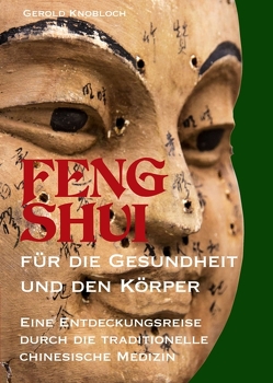 FENG SHUI für die Gesundheit und den Körper von Knobloch,  Gerold