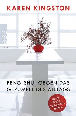 Feng Shui gegen das Gerümpel des Alltags von Kingston,  Karen, Schilasky,  Sabine