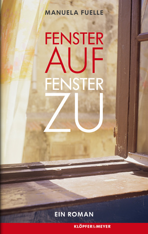 Fenster auf, Fenster zu. von Fuelle,  Manuela