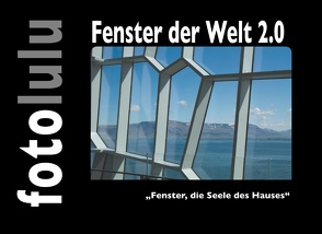 Fenster der Welt 2.0 von fotolulu