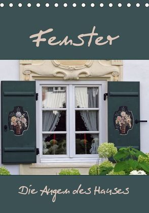 Fenster – Die Augen des Hauses (Tischkalender 2018 DIN A5 hoch) von Flori0