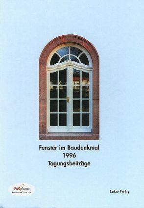 Fenster im Baudenkmal / Fenster im Baudenkmal von Donat,  Günter, Eisbein,  Manfried, Glaser,  Gerhard, Noley,  Thomas, Piotrowicz,  Ivo A