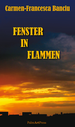 Fenster in Flammen von Banciu,  Carmen-Francesca, Bossert,  Rolf, Wichner,  Ernest