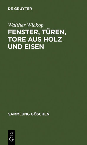 Fenster, Türen, Tore aus Holz und Eisen von Wickop,  Walther