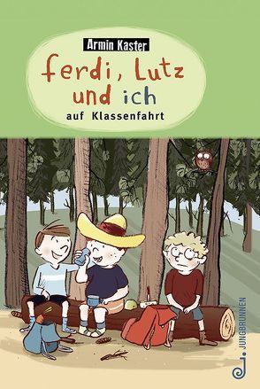 Ferdi, Lutz und ich auf Klassenfahrt von Göhlich,  Susanne, Kaster,  Armin