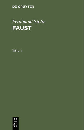 Ferdinand Stolte: Faust / Ferdinand Stolte: Faust. Teil 1 von Stolte,  Ferdinand