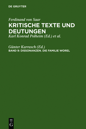 Ferdinand von Saar: Kritische Texte und Deutungen / Dissonanzen. Die Familie Worel von Karrasch,  Günter