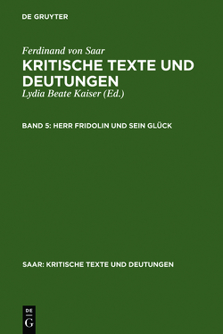 Ferdinand von Saar: Kritische Texte und Deutungen / Herr Fridolin und sein Glück von Kaiser,  Lydia Beate