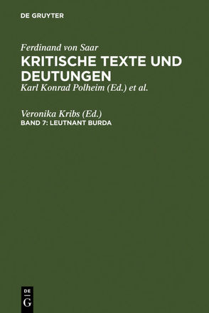 Ferdinand von Saar: Kritische Texte und Deutungen / Leutnant Burda von Kribs,  Veronika