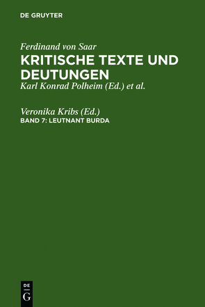 Ferdinand von Saar: Kritische Texte und Deutungen / Leutnant Burda von Kribs,  Veronika